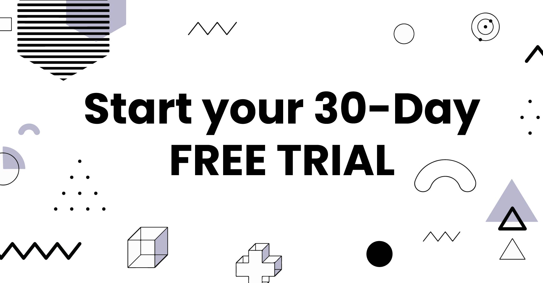 Start your 30-Day Free Trial